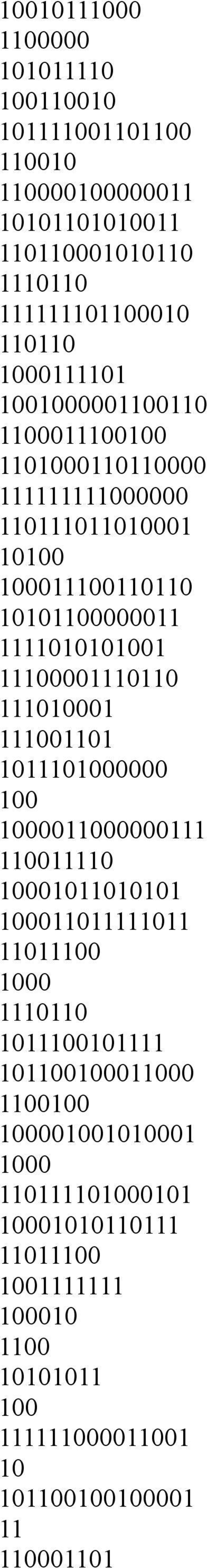 11100001110110 111010001 111001101 1011101000000 100 1000011000000111 110011110 10001011010101 100011011111011 11011100 1000 1110110 1011100101111