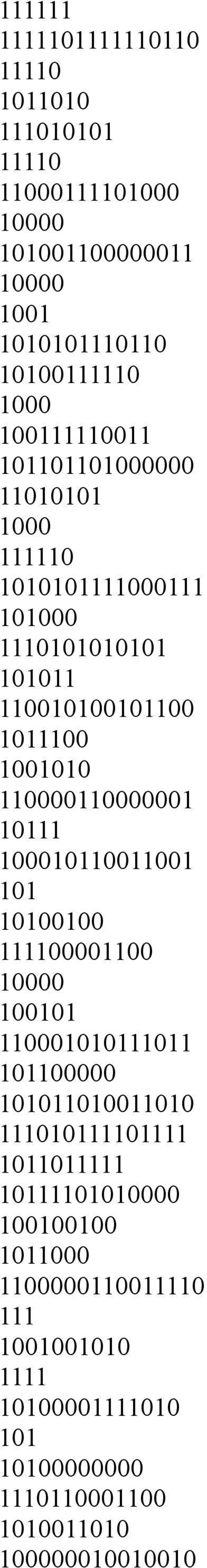 110000110000001 10111 100010110011001 101 10100100 111100001100 10000 100101 110001010111011 101100000 101011010011010 111010111101111