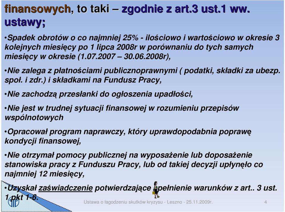 2008r), Nie zalega z płatnościami publicznoprawnymi ( podatki, składki za ubezp. społ. i zdr.