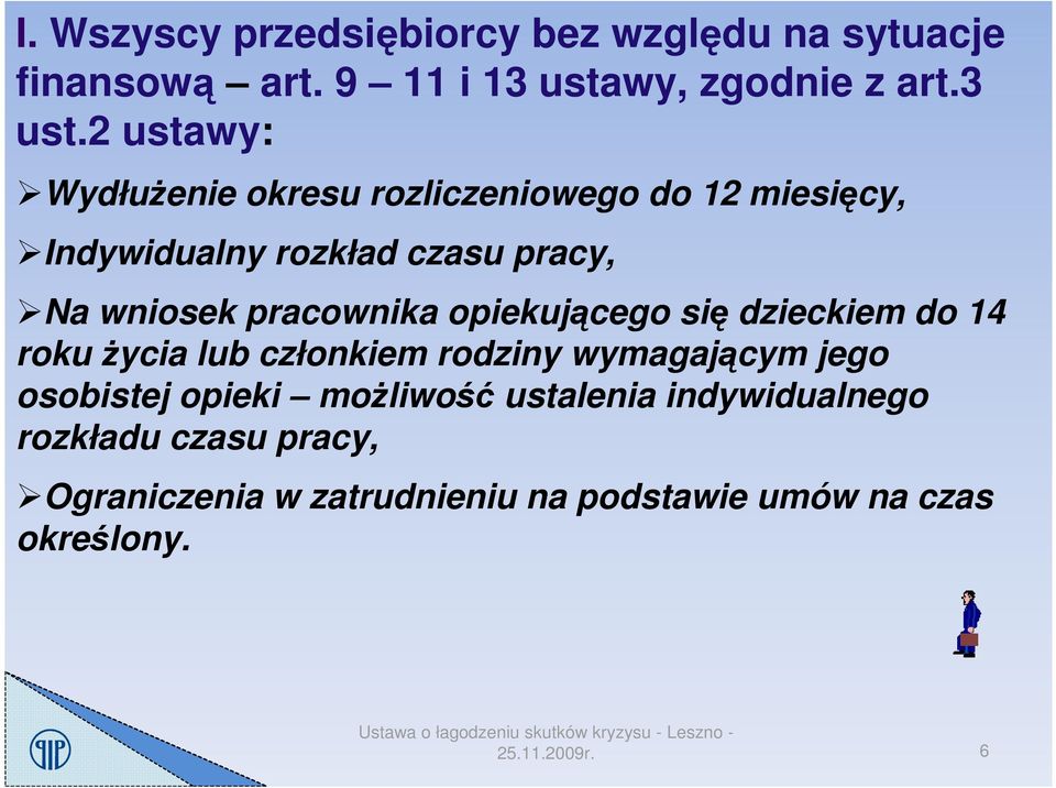 2 ustawy: WydłuŜenie okresu rozliczeniowego do 12 miesięcy, Indywidualny rozkład czasu pracy, Na wniosek