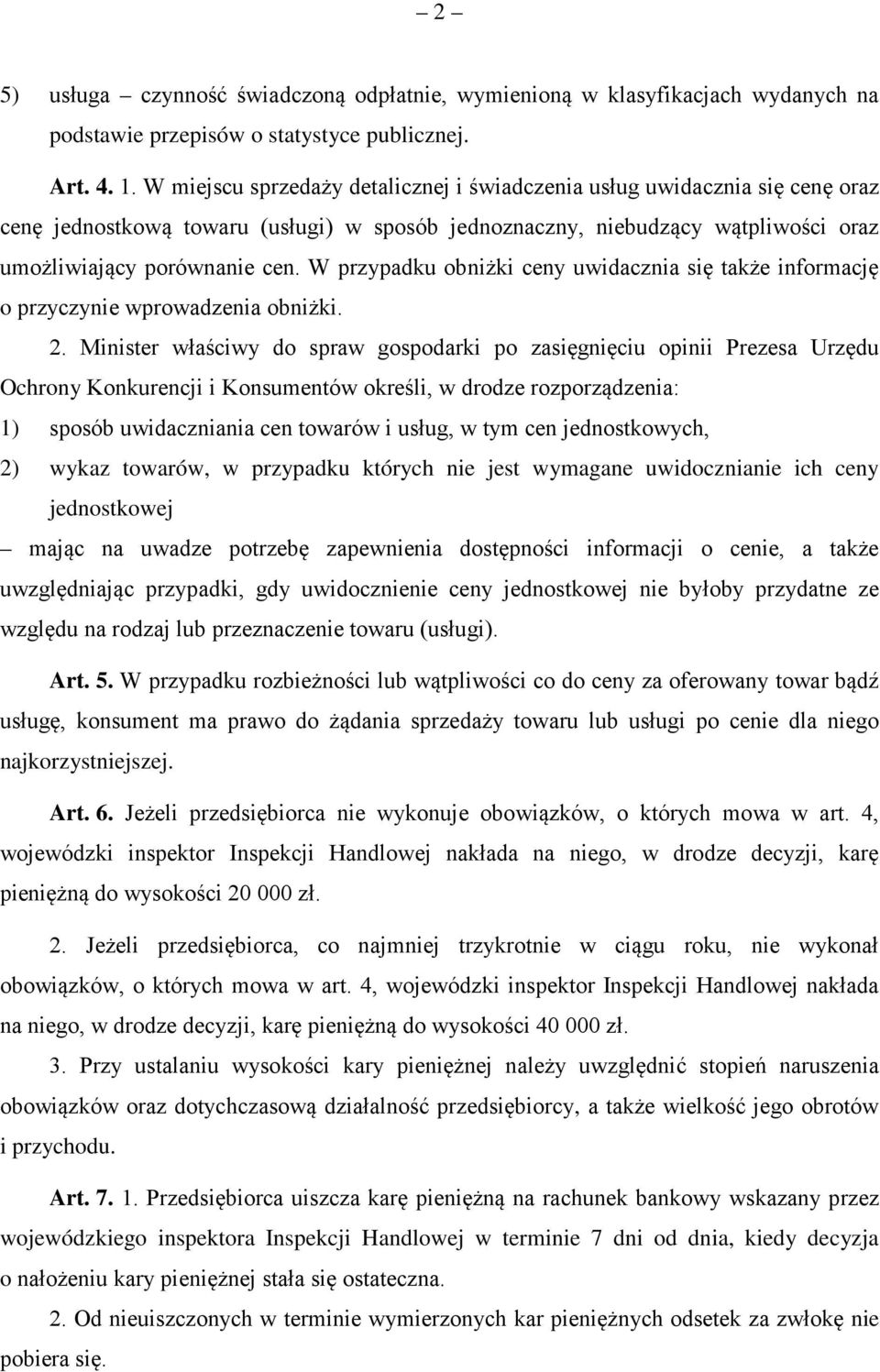 W przypadku obniżki ceny uwidacznia się także informację o przyczynie wprowadzenia obniżki. 2.