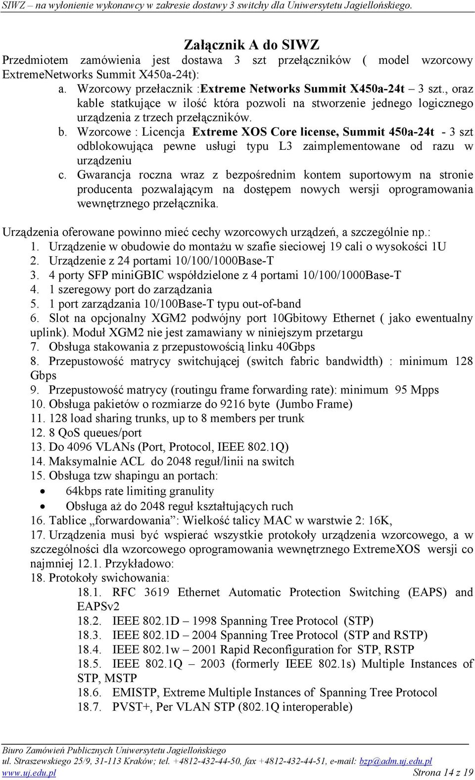 Wzorcowe : Licencja Extreme XOS Core license, Summit 450a-24t - 3 szt odblokowująca pewne usługi typu L3 zaimplementowane od razu w urządzeniu c.