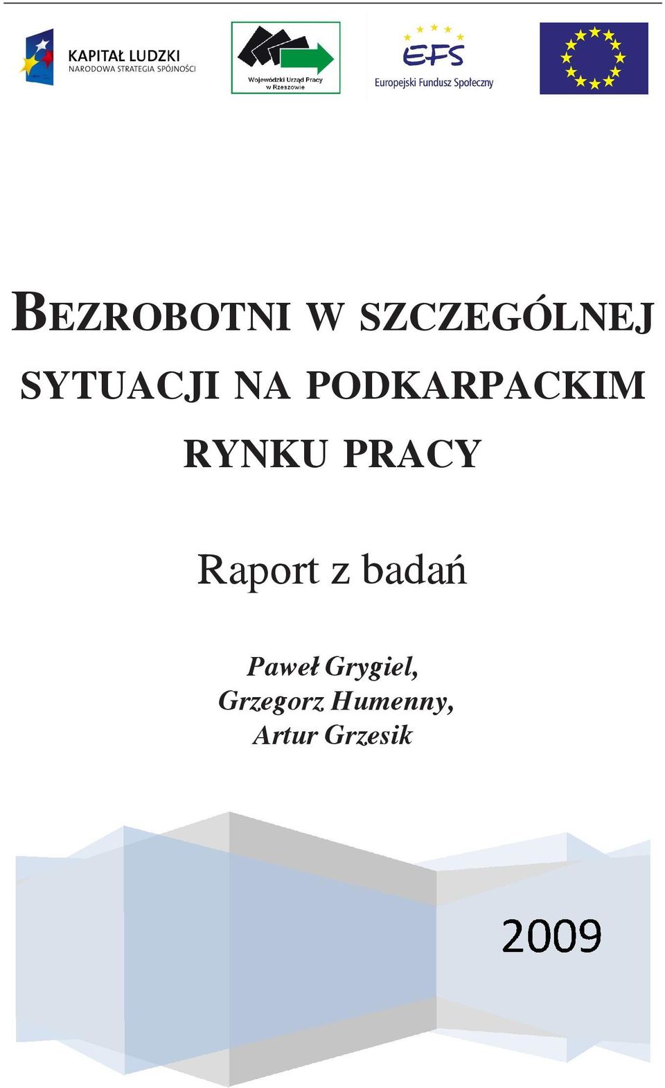 Grygiel, Grzegorz Humenny, Artur Grzesik Pod redakcj : dr El biety Wojnickiej Zespół autorski: dr