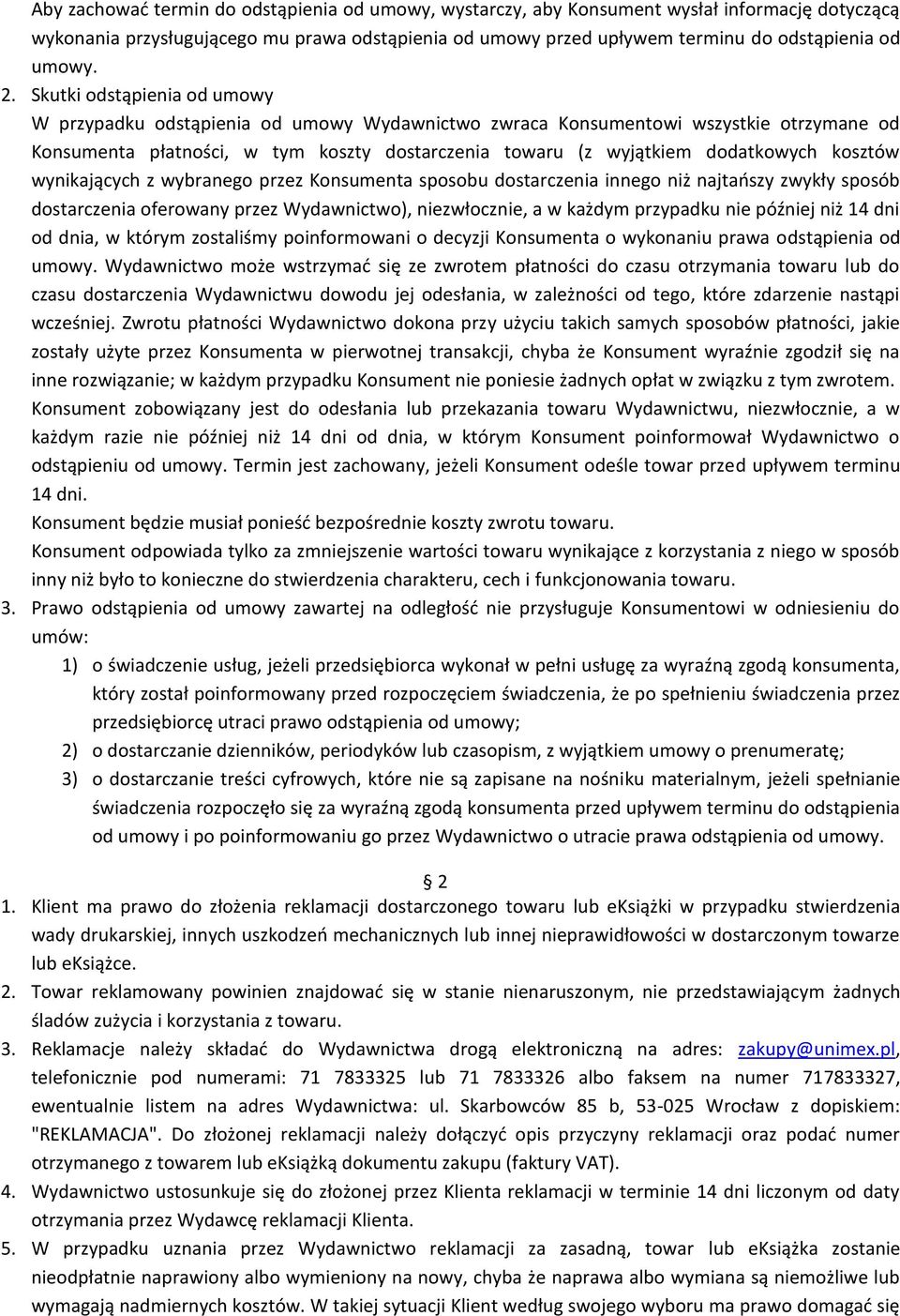 kosztów wynikających z wybranego przez Konsumenta sposobu dostarczenia innego niż najtańszy zwykły sposób dostarczenia oferowany przez Wydawnictwo), niezwłocznie, a w każdym przypadku nie później niż