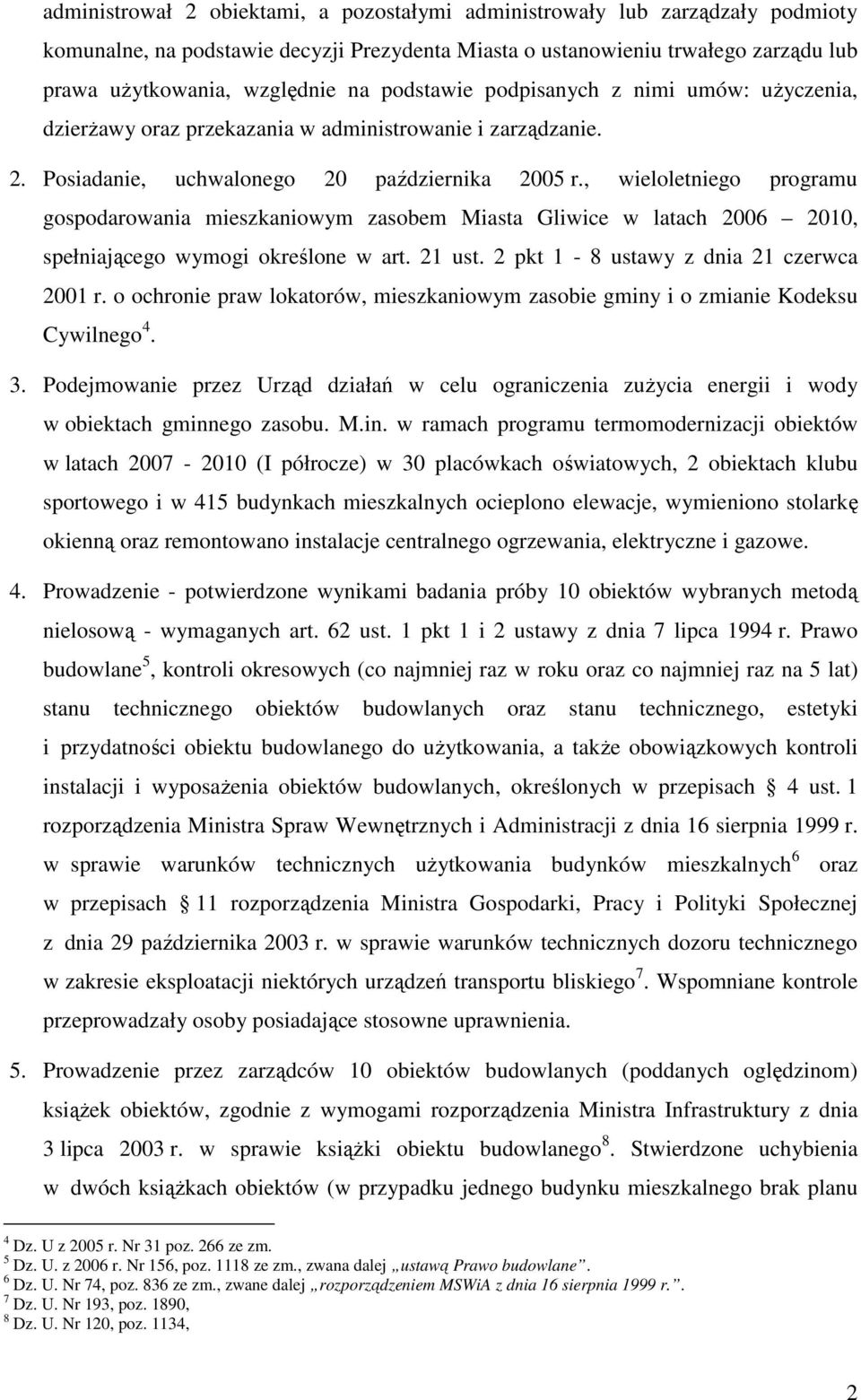 , wieloletniego programu gospodarowania mieszkaniowym zasobem Miasta Gliwice w latach 2006 2010, spełniającego wymogi określone w art. 21 ust. 2 pkt 1-8 ustawy z dnia 21 czerwca 2001 r.