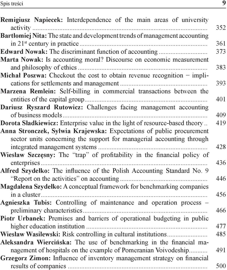 .. 383 Michał Poszwa: Checkout the cost to obtain revenue recognition implications for settlements and management.