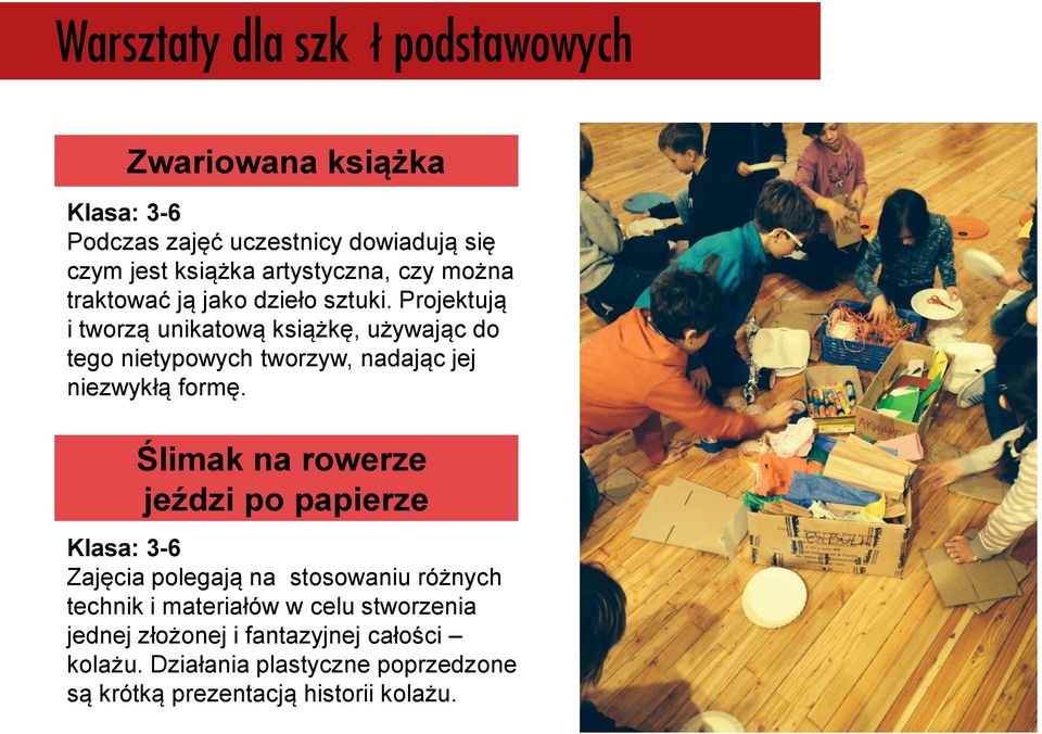 Projektują i tworzą unikatową książkę, używając do tego nietypowych tworzyw, nadając jej niezwykłą formę.