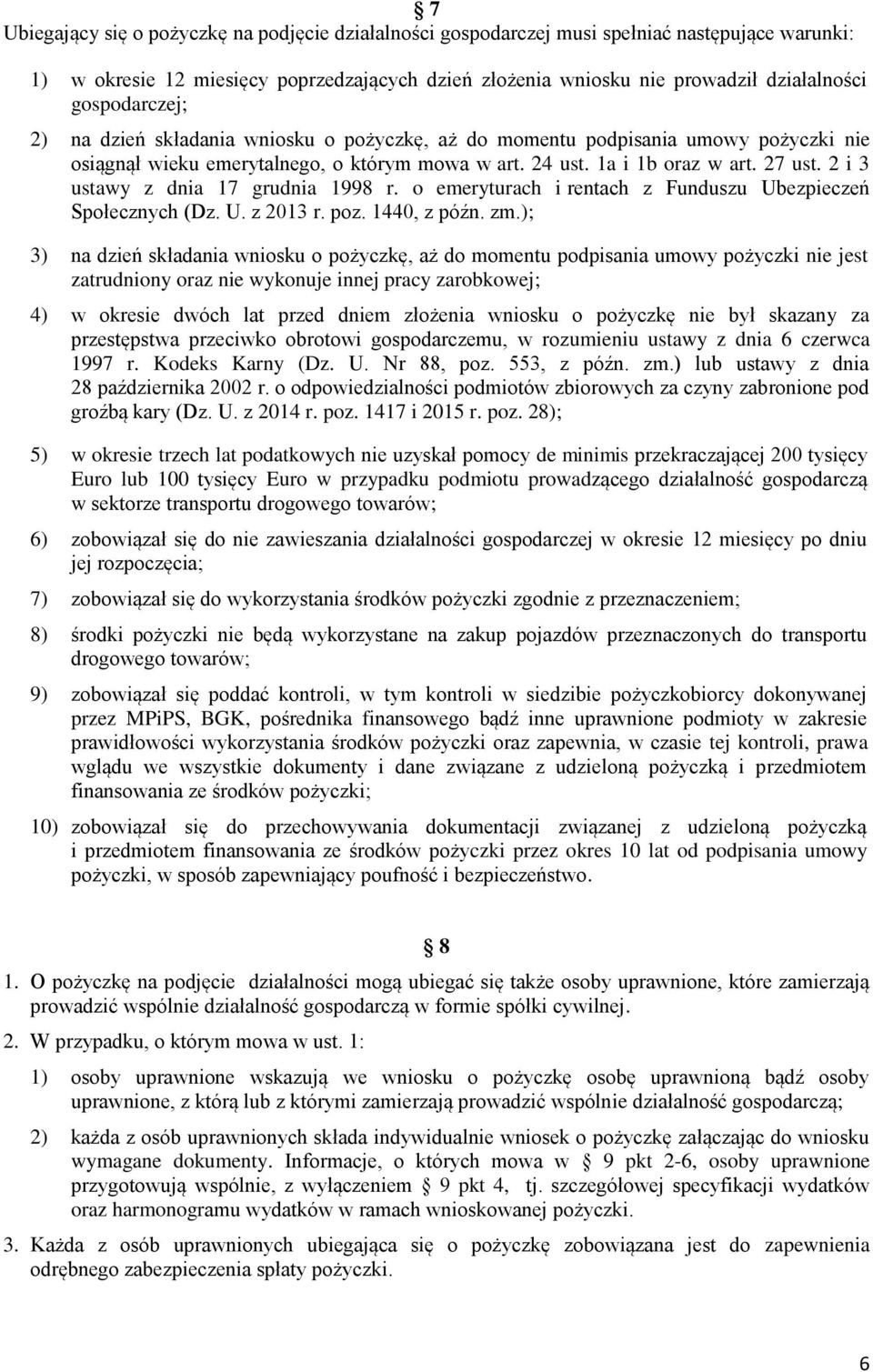 2 i 3 ustawy z dnia 17 grudnia 1998 r. o emeryturach i rentach z Funduszu Ubezpieczeń Społecznych (Dz. U. z 2013 r. poz. 1440, z późn. zm.