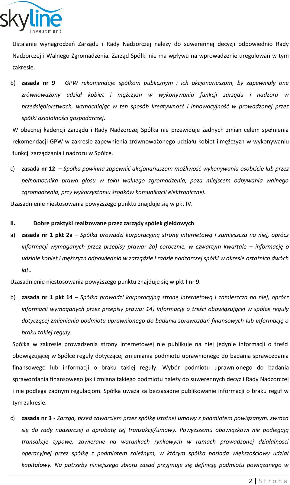 wzmacniając w ten sposób kreatywność i innowacyjność w prowadzonej przez spółki działalności gospodarczej.