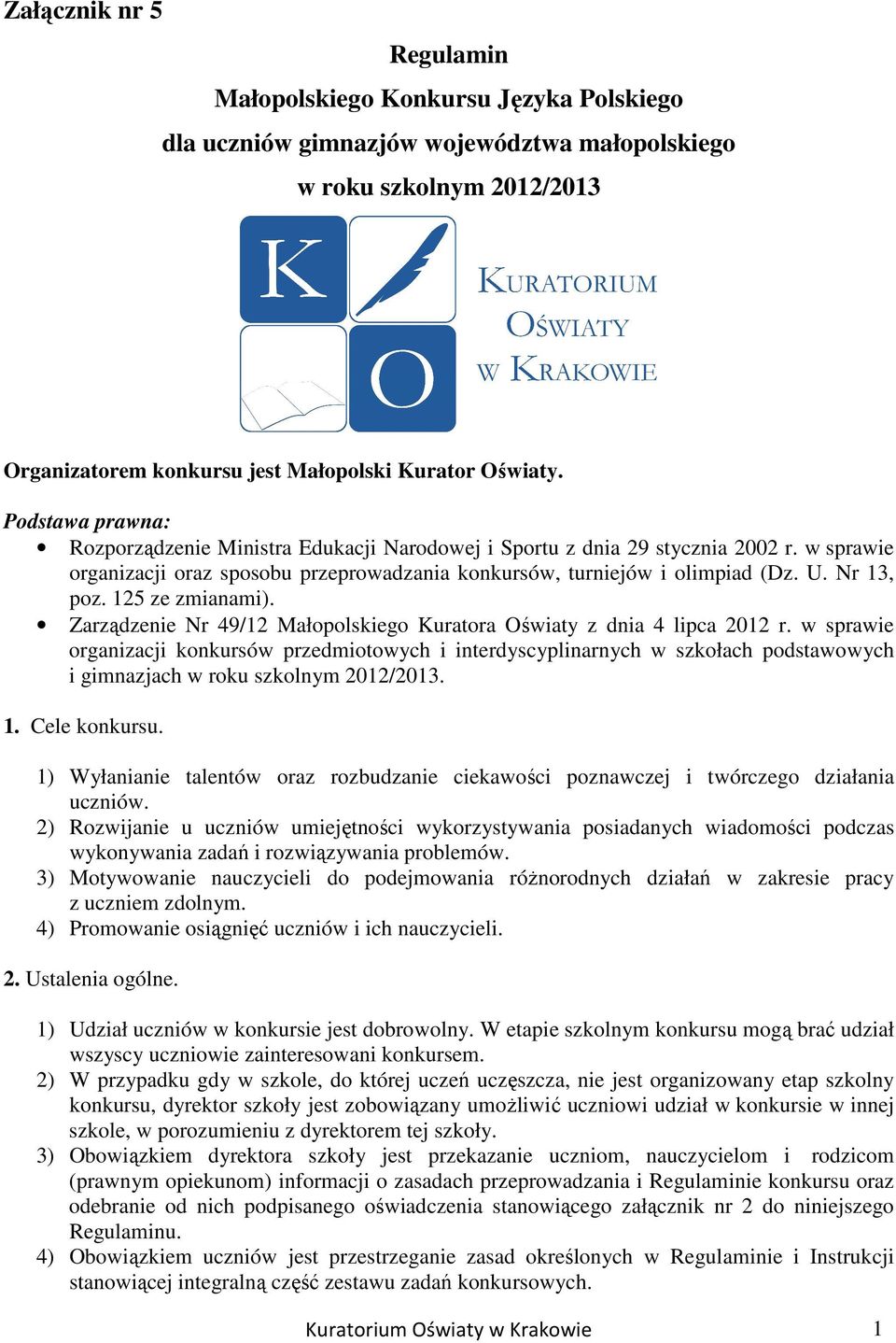 125 ze zmianami). Zarządzenie Nr 49/12 Małopolskiego Kuratora Oświaty z dnia 4 lipca 2012 r.