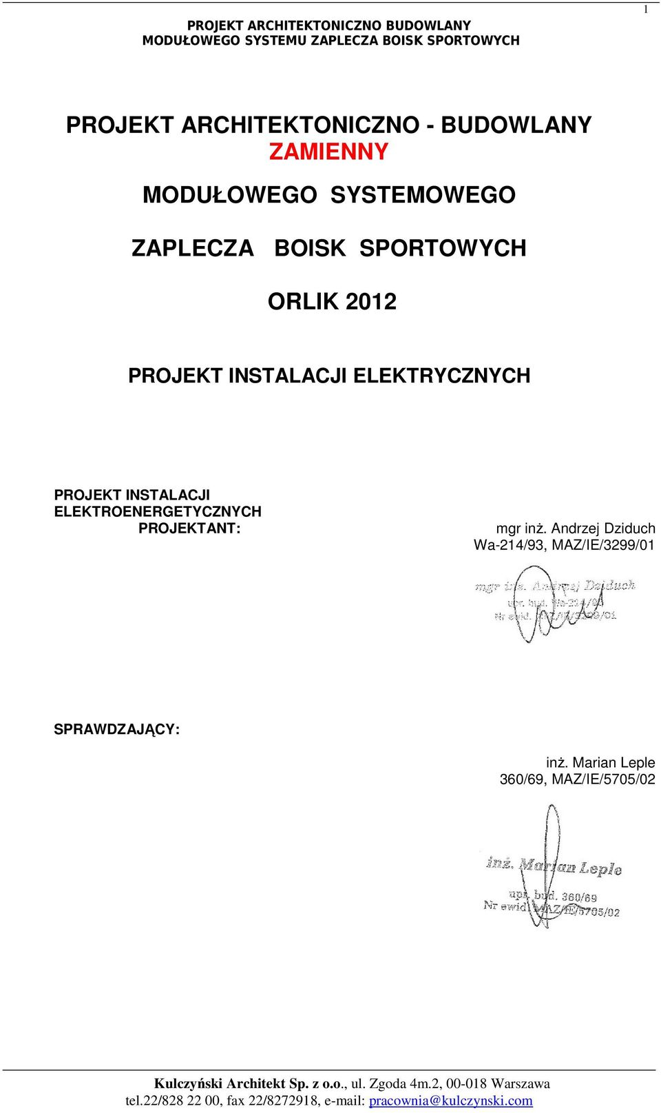 PROJEKT INSTLCJI ELEKTROENERGETYCZNYCH PROJEKTNT: mgr inż.