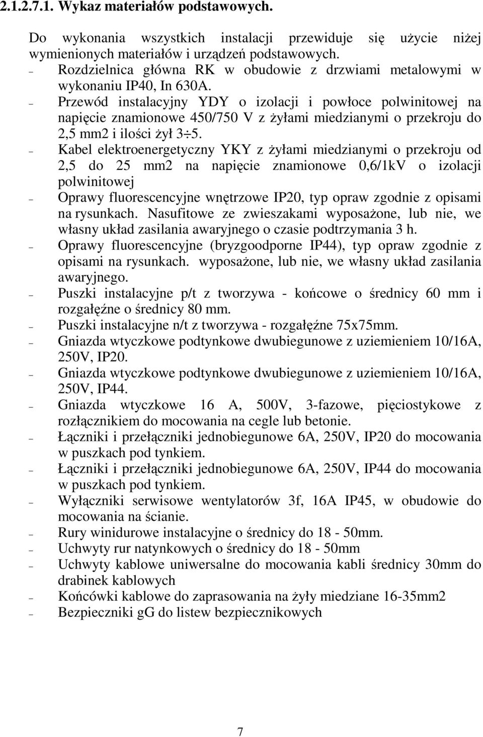 Przewód instalacyjny YDY o izolacji i powłoce polwinitowej na napięcie znamionowe 450/750 V z żyłami miedzianymi o przekroju do 2,5 mm2 i ilości żył 3 5.