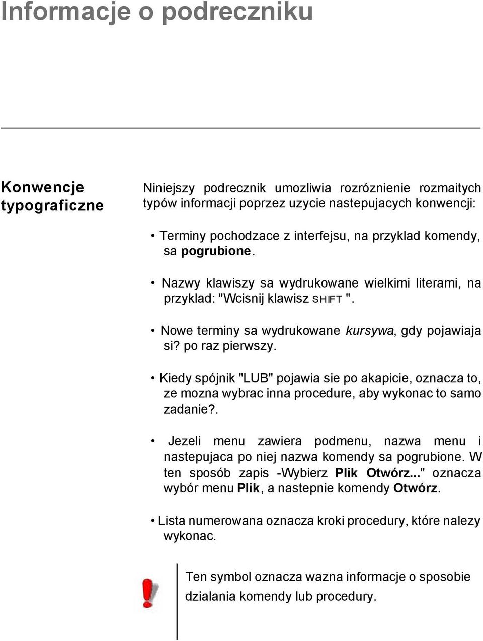 Kiedy spójnik "LUB" pojawia sie po akapicie, oznacza to, ze mozna wybrac inna procedure, aby wykonac to samo zadanie?