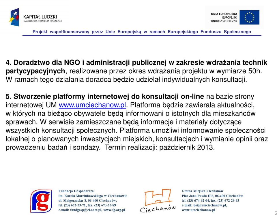 tformy internetowej do konsultacji on-line na bazie strony internetowej UM www.umciechanow.pl.