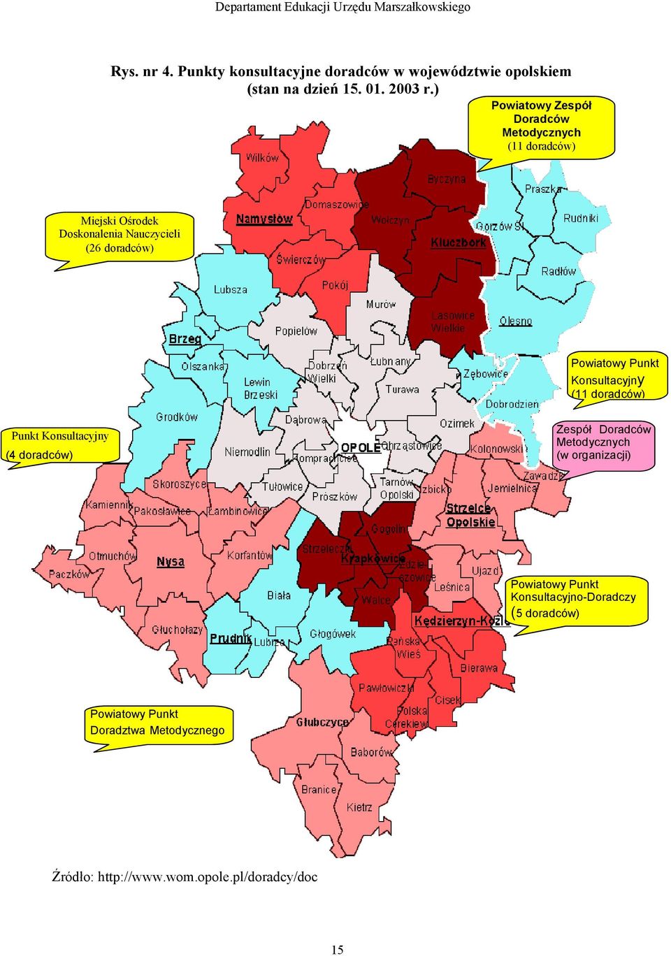 Powiatowy Punkt Konsultacyjny ( doradców) Punkt Konsultacyjny (4 doradców) Zespół Doradców Metodycznych (w