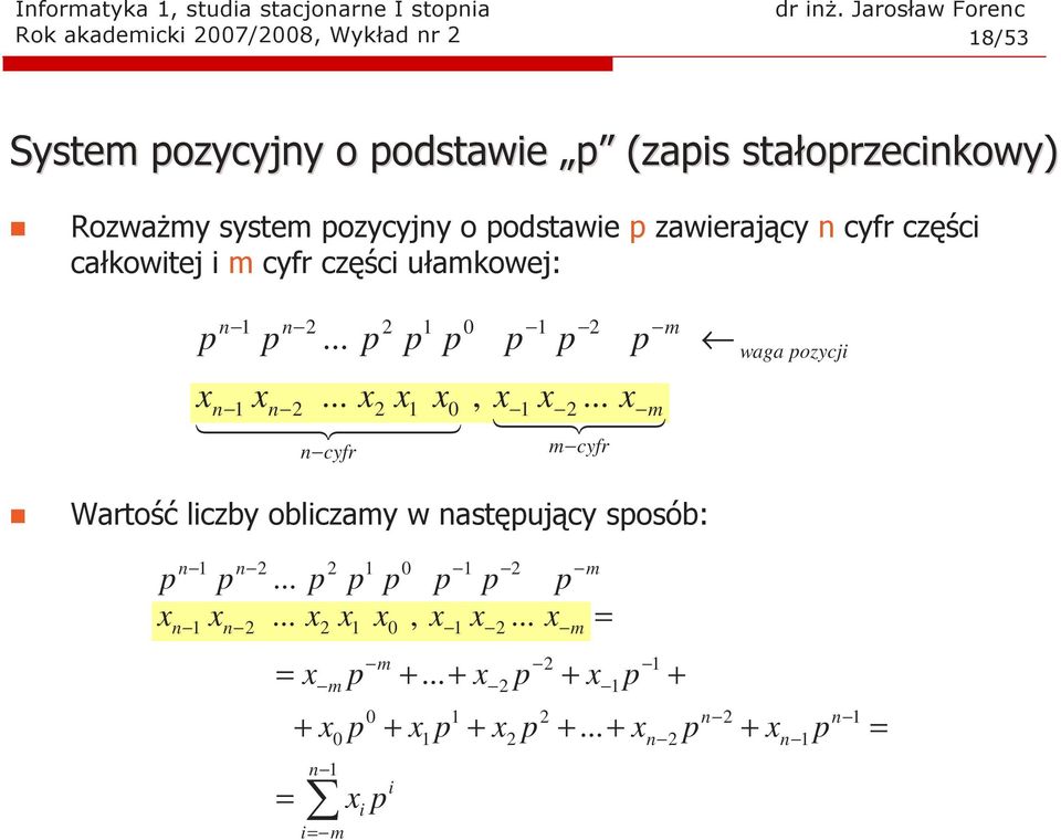 ozycyjy o odstaie zaierający cyfr części całkoitej i m cyfr części ułamkoej: Wartość