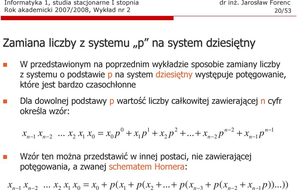 dziesięty ystęuje otęgoaie, które jest bardzo czasochłoe Dla doolej odstay artość liczby całkoitej zaierającej cyfr