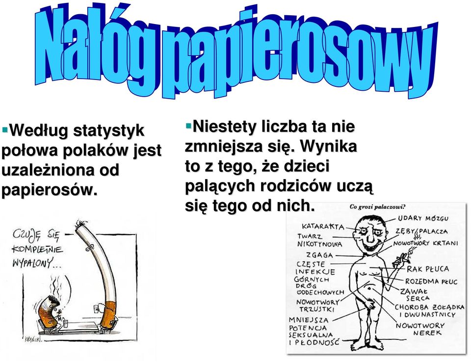 Niestety liczba ta nie zmniejsza się.