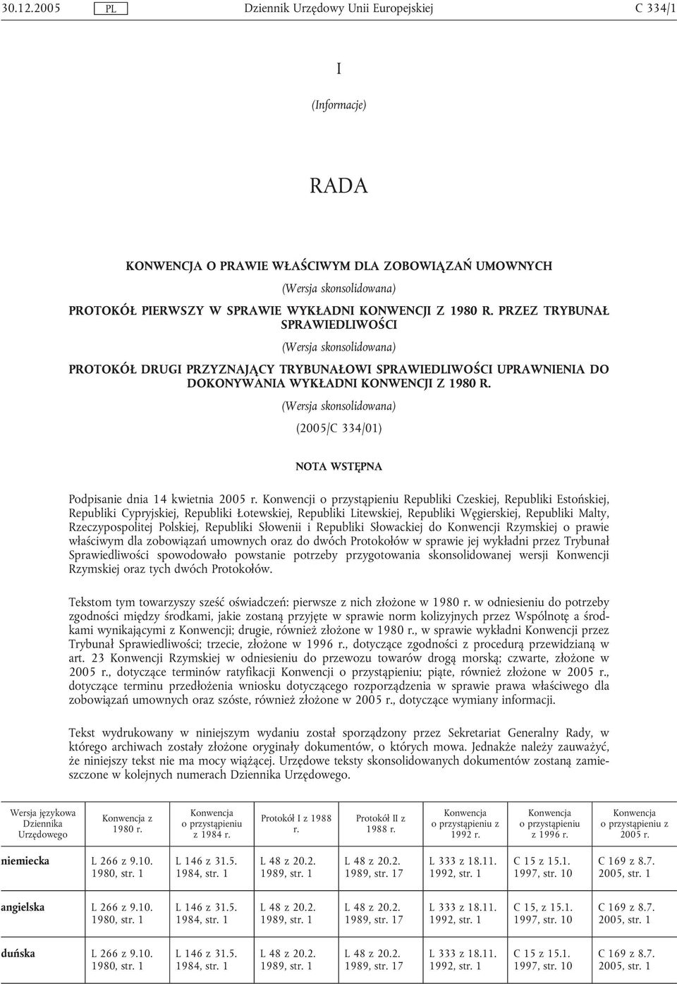(Wersja skonsolidowana) (2005/C 334/01) NOTA WSTĘPNA Podpisanie dnia 14 kwietnia 2005 r.