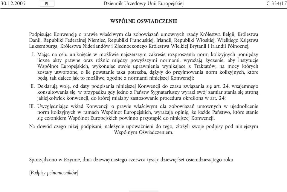 Irlandii, Republiki Włoskiej, Wielkiego Księstwa Luksemburga, Królestwa Niderlandów i Zjednoczonego Królestwa Wielkiej Brytanii i Irlandii Północnej, I.