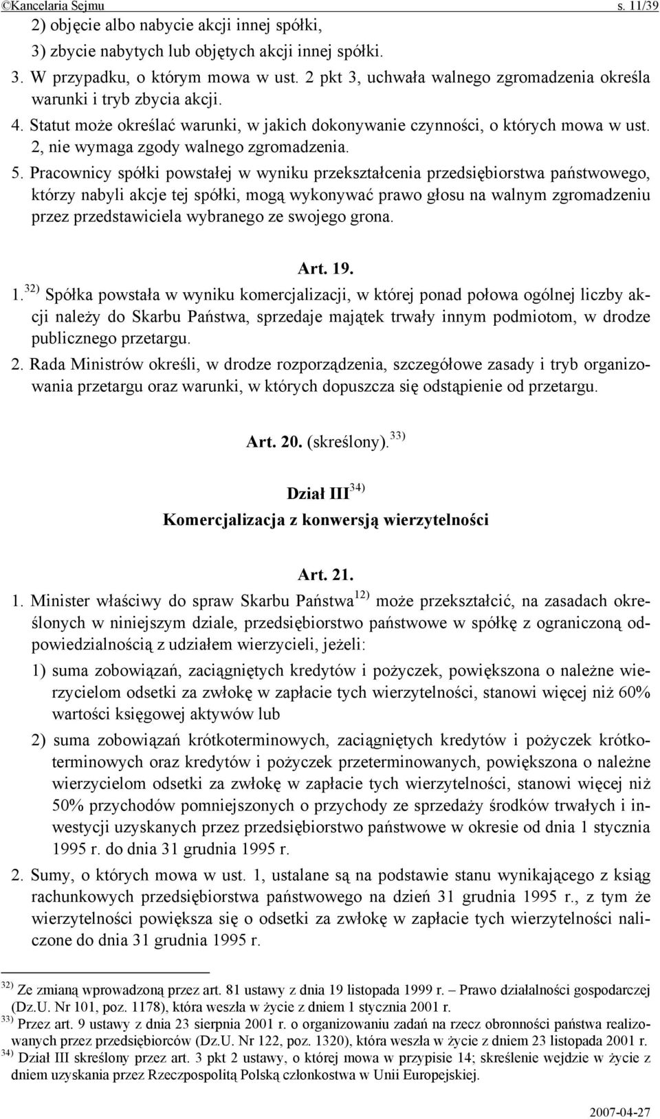 2, nie wymaga zgody walnego zgromadzenia. 5.