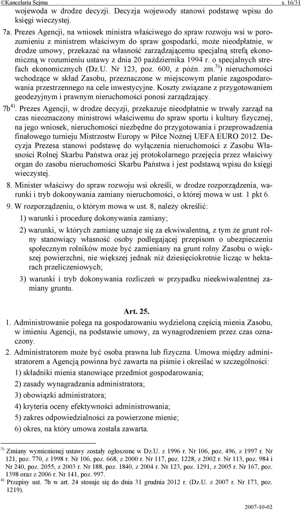 specjalną strefą ekonomiczną w rozumieniu ustawy z dnia 20 października 1994 r. o specjalnych strefach ekonomicznych (Dz.U. Nr 123, poz. 600, z późn. zm.