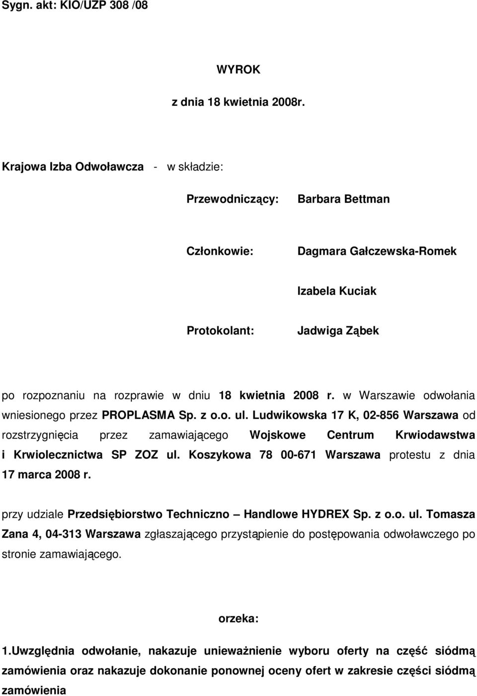 2008 r. w Warszawie odwołania wniesionego przez PROPLASMA Sp. z o.o. ul.
