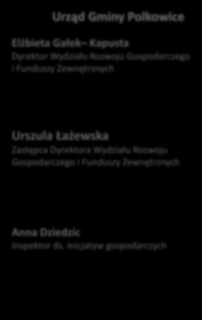 0 Zapoznanie się z ofertą inwestycyjną gminy Polkowice Urząd Gminy Polkowice Elżbieta Gałek Kapusta Dyrektor Wydziału Rozwoju Gospodarczego i Funduszy Zewnętrznych strona www.polkowice.