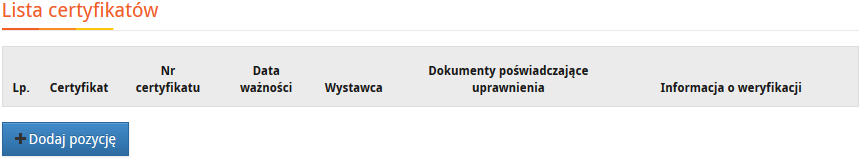 System zapewniania jakości ścieżka I: certyfikacja/akredytacja Wybór certyfikatu z listy rozwijanej możliwość wybrania certyfikatów w