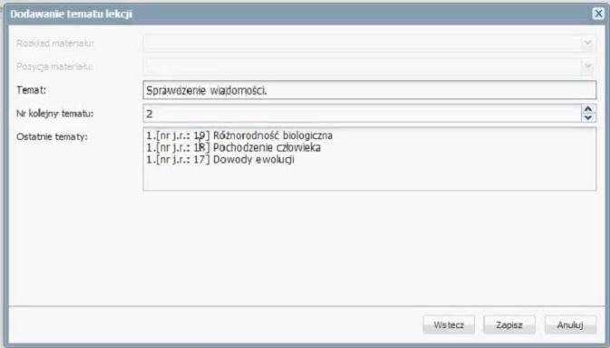 Dodawanie tematu lekcji W oknie Dodawanie tematu lekcji nauczyciel otrzyma dodatkowy widok: Ostatnie tematy.