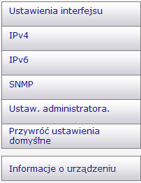 8. Konfiguracja urządzenia przy użyciu narzędzi 1. Ustawienia interfejsu Można zmienić ustawienia interfejsu. 2. IPv4 Można zmienić IPv4. 3. IPv6 Można zmienić IPv6. 4. SNMP Można zmienić SNMP. 5.