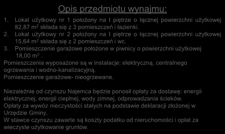 Pomieszczenia wyposażone są w instalacje: elektryczną, centralnego ogrzewania i wodno-kanalizacyjną. Pomieszczenie garażowe- nieogrzewane.