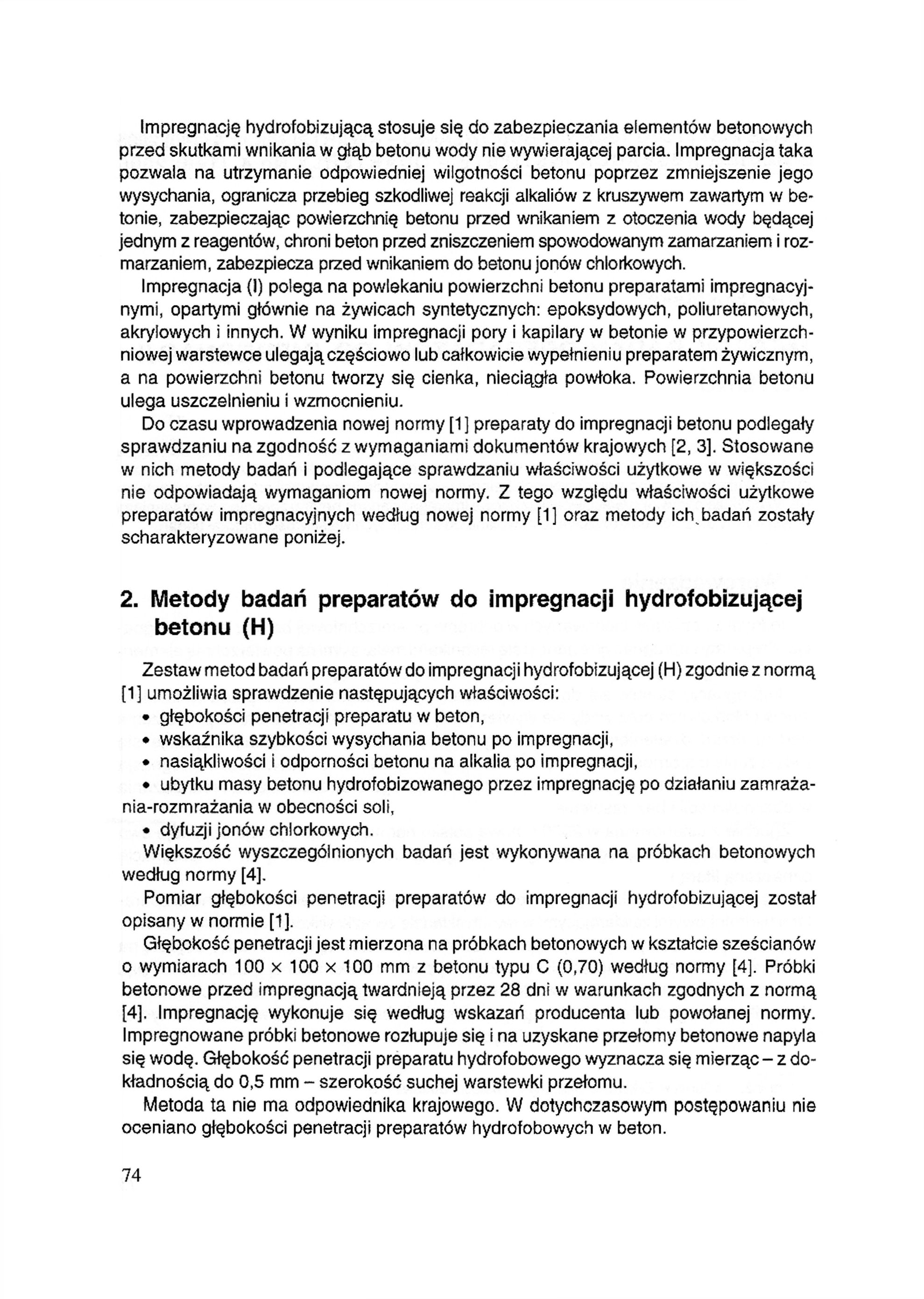 Impregnację hydrofobizującą stosuje się do zabezpieczania elementów betonowych przed skutkami wnikania w głąb betonu wody nie wywierającej parcia.