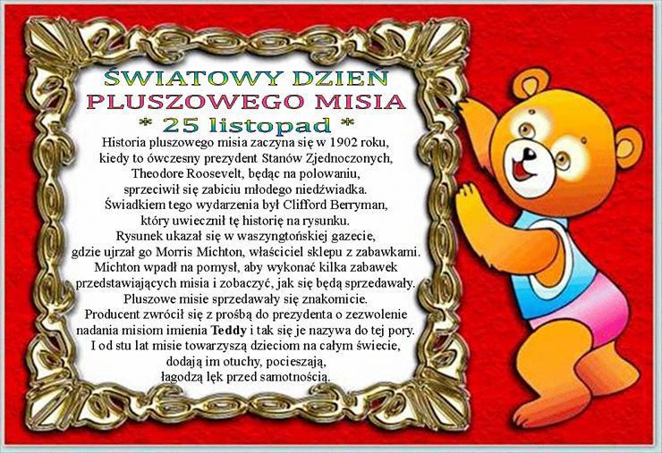 25 LISTOPADA 2016 ŚWIATOWY DZIEŃ PLUSZOWEGO MISIA 25 listopada 2016 roku, obchodzony jest Światowy Dzień Pluszowego Misia!