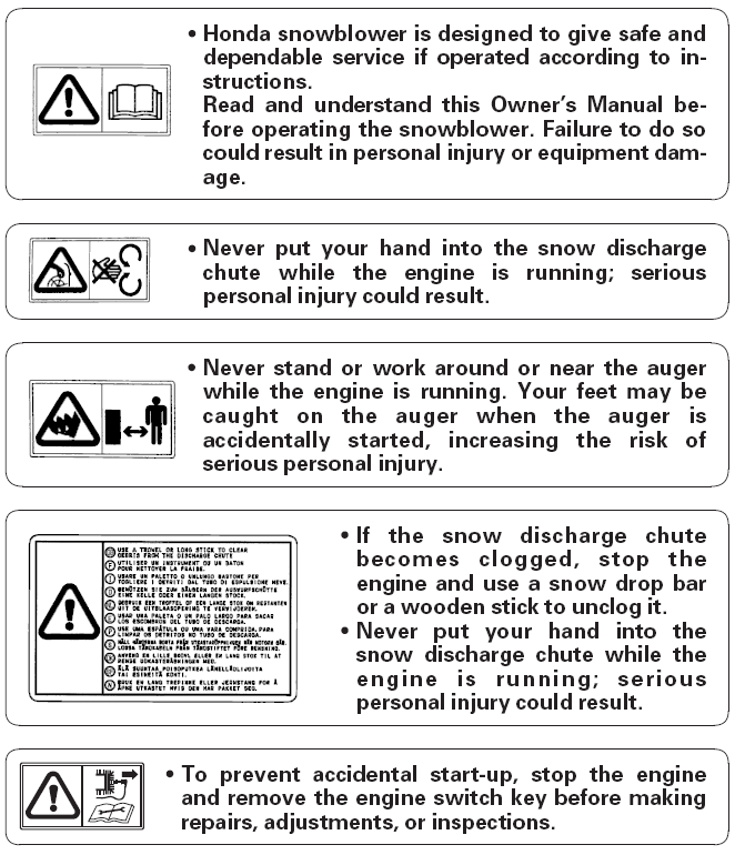 2. ZASADY BEZPIECZNEJ OBSŁUGI Aby zapewnić bezpieczną pracę: Odśnieżarka HONDA jest zaprojektowana do niezawodnej i długotrwałej eksploatacji jeśli jest obsługiwana zgodnie z instrukcją.