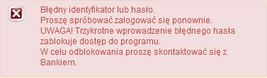 Rys. 3: Komunikat ostrzegawczy, wyświetlający się przy nieudanej próbie logowania Uwaga! Trzykrotne wprowadzenie błędnego hasła zablokuje dostęp do programu.