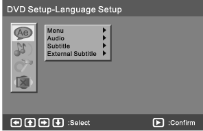 1) MENU Highlight the MENU option, and press the Arrow buttons to choose the menu language you prefer. Press <ENTER> to confirm. If the disc you are playing has that Language availabel.