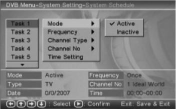 5) System Schedule Press the <DOWN> button to highlight the System Schedule options, then Press the <ENTER> button to into the System schedule setup.