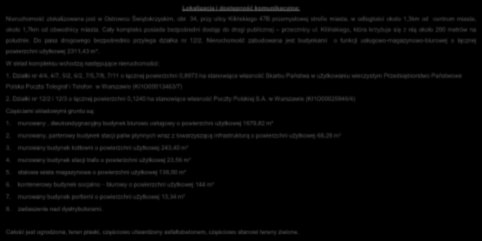 Cały kompleks posiada bezpośredni dostęp do drogi publicznej przecznicy ul. Kilińskiego, która krzyżuje się z nią około 200 metrów na południe. Do pasa drogowego bezpośrednio przylega działka nr 12/2.