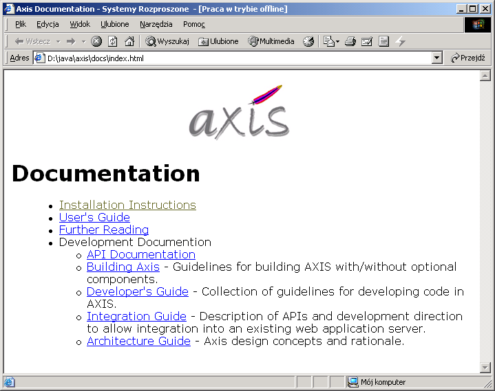 Axis Apache extensible Interaction System AXIS SOAP Engine aplikacja szkieletowa (framework) do obsługi protokołu SOAP prosty serwer servlet