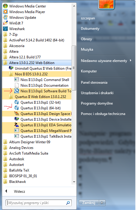 Istalacja powinna spowodować, że w menu start pojawi się folder Altera 13.0.1.232 Web Edition. Proszę zwrócić uwagę na dwa środowiska: a) Quartus II 13.