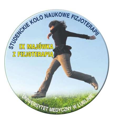 IX MAJÓWKA Z FIZJOTERAPIĄ Cykliczna Ogólnopolska Konferencja Studenckich Kół Naukowych i Młodych Pracowników Nauki FIZJOTERAPIA W XXI WIEKU 12-13.05.