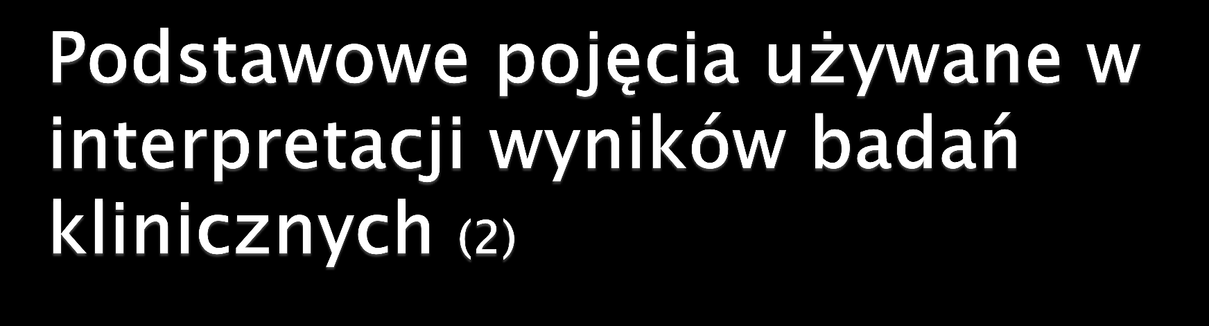 Analiza przeżycia metoda oceny czasu przeżycia uwzględniająca obserwacje niekompletne (w czasie badania nie wystąpiło oceniane zdarzenie np. zgon lub progresja) przy użyciu tzw.