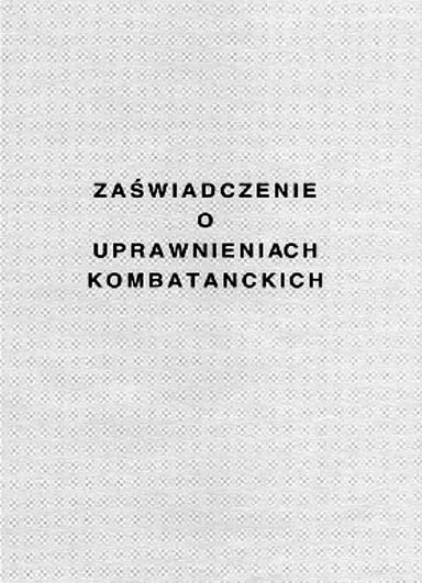 Wzór nr 31 do 22 WZÓR ZAŚWIADCZENIA O UPRAWNIENIACH KOMBATANCKICH (MINISTERSTWO PRACY I POLITYKI SOCJALNEJ) Zaświadczenie