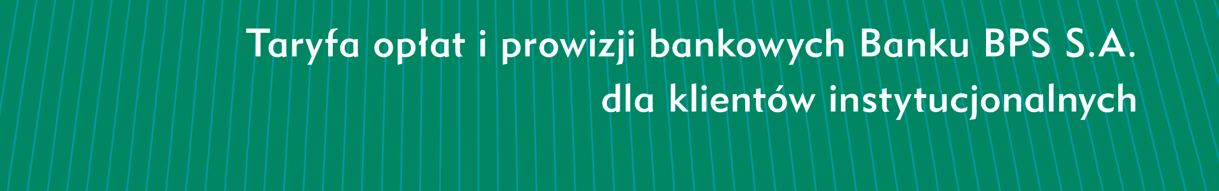 Załącznik do Uchwały Nr 16/13/AB/DMP/2014 Zarządu Banku BPS S.A. z dnia 14 marca 2014 roku.