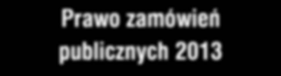 Prawo zamówień publicznych 2013 Komentarz do