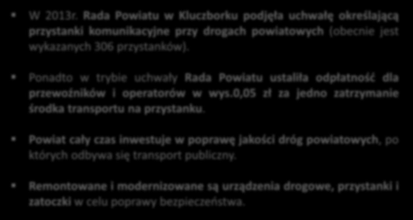 Inne działania powiatu Inne działania w zakresie realizacji publicznego transportu drogowego: W 2013r.