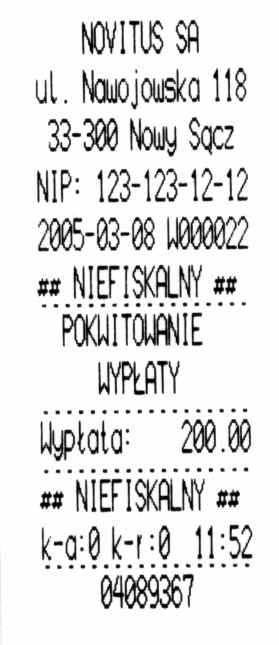 7.2. Wpłata do kasy Nagłówek Nagłówek Nagłówek Nagłówek NIP użytkownika Data, numer wydruku Wydruk niefiskalny Rodzaj wydruku Wartość wpłaty Nr kasy, nr kasjera, godzina wydruku Część cyfrowa numeru