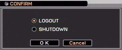 NDR-EA3104M User s manual - 1.0 version RECORDER S MENU 3.7. LOGOUT/ SHUTDOWN After selecting this submenu the following screen appears: To log out a user please select LOGOUT, and press OK.