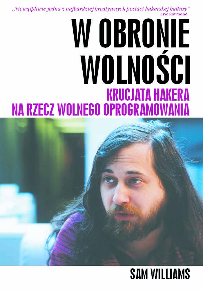 IDZ DO PRZYK ADOWY ROZDZIA SPIS TRE CI KATALOG KSI EK KATALOG ONLINE ZAMÓW DRUKOWANY KATALOG W obronie wolno ci Autor: Sam Williams T³umaczenie: Krzysztof Mas³owski ISBN: 83-7361-247-5 Tytu³